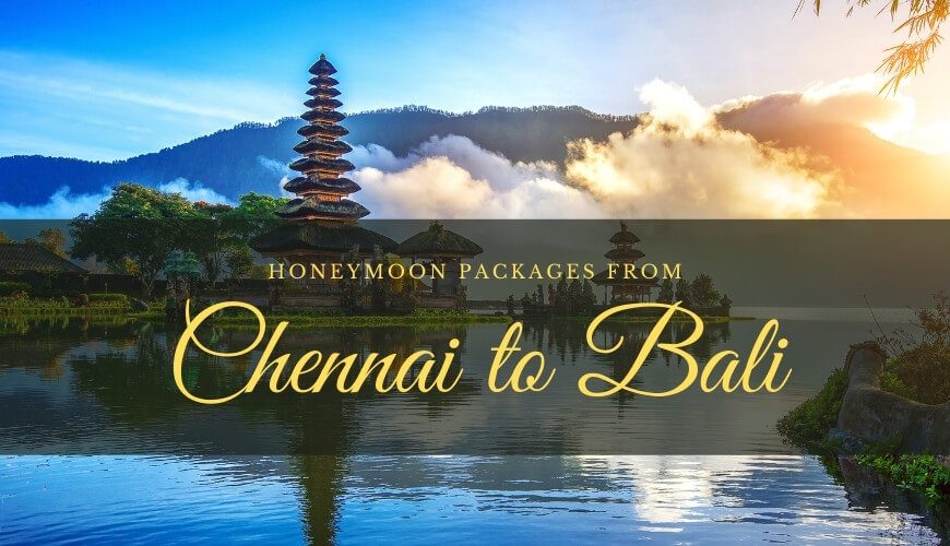 Bali Honeymoon Packages from Chennai