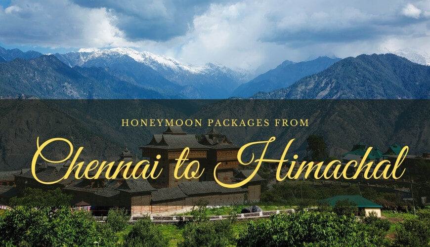 Himachal Honeymoon Packages from Chennai