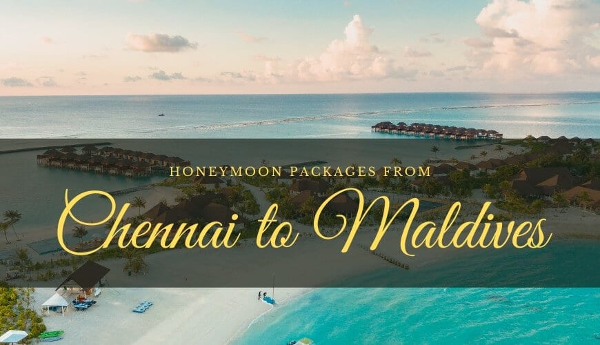 Maldives Honeymoon Packages from Chennai