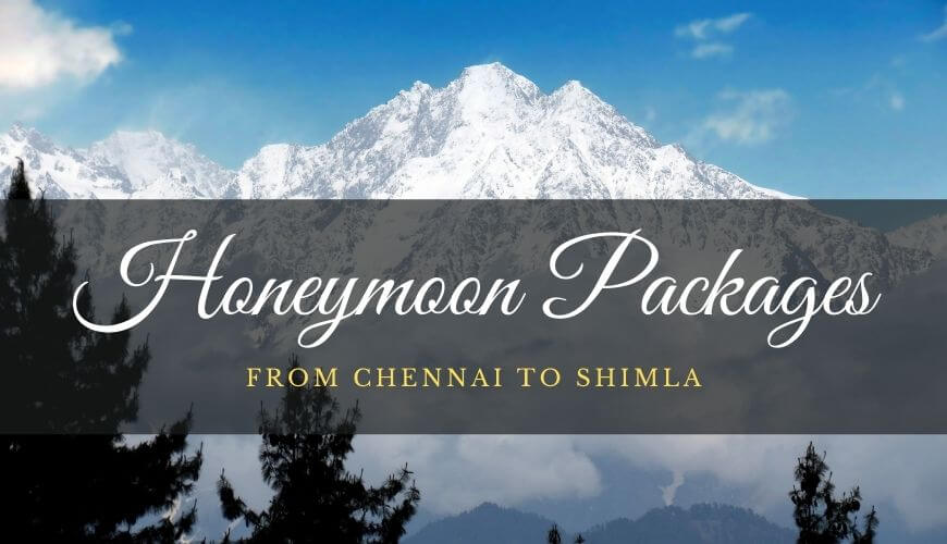 Shimla Honeymoon Packages from Chennai