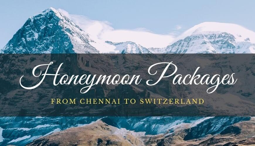 Switzerland Honeymoon Packages from Chennai