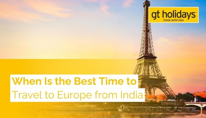 Best Time to Travel to Europe from India