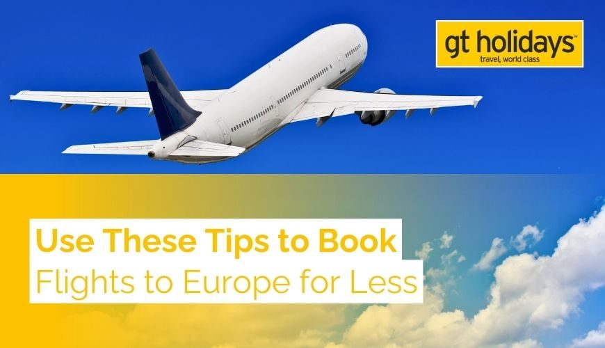 Flights to Europe for less